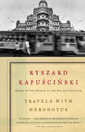 Travels with Herodotus by Ryszard Kapuscinski (Jun 10 2008)