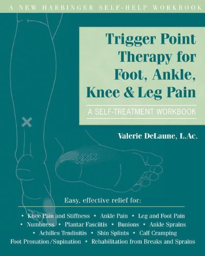 Trigger Point Therapy for Foot, Ankle, Knee, and Leg Pain: A Self-Treatment Workbook by Valerie DeLaune (Oct 15 2010)