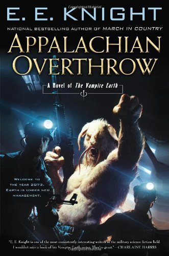 Appalachian Overthrow: A Novel of the Vampire Earth by E.E. Knight (April 2 2013)