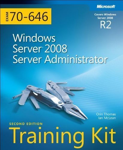 Self-Paced Training Kit (Exam 70-646): Windows Server&reg; 2008 Server Administrator by Ian McLean (Aug 4 2011)
