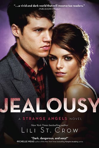 Jealousy: A Strange Angels Novel by Lili St. Crow (Aug 3 2010)