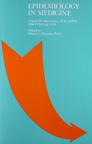 Epidemiology in Medicine by Charles Hennekens (Aug 1 1987)