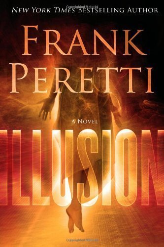 Illusion by Frank Peretti (Mar 6 2012)