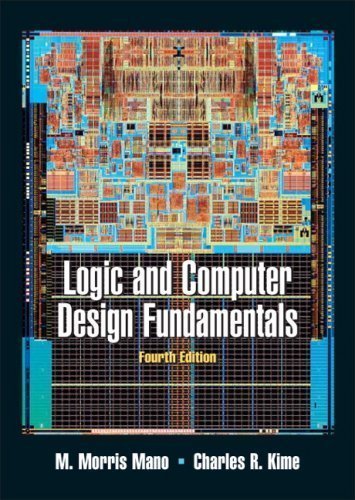Logic and Computer Design Fundamentals (4th Edition) by M. Morris Mano (Jun 7 2007)