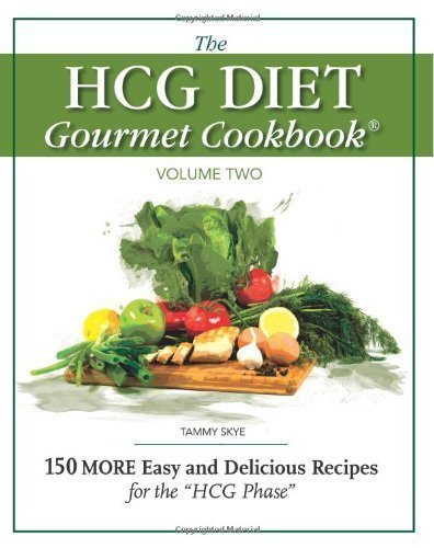 The Hcg Diet Gourmet Cookbook Volume Two by Tammy Skye (Dec 31 2011)