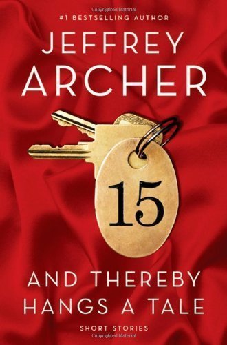 And Thereby Hangs a Tale by Jeffrey Archer (Sep 14 2010)