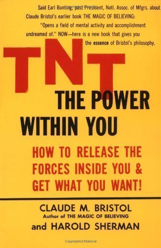 TNT: The Power Within You by Claude M. Bristol (Jan 1 1974)