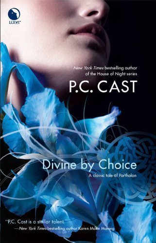 Divine by Choice by P.C. Cast (Aug 1 2009)