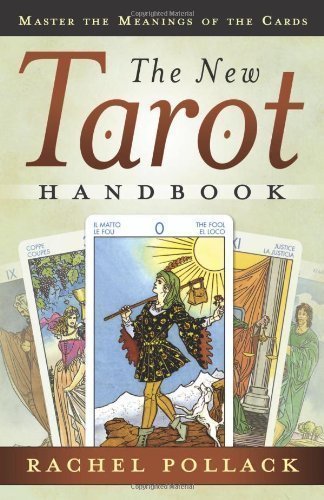 The New Tarot Handbook: Master the Meanings of the Cards by Rachel Pollack (July 8 2012)