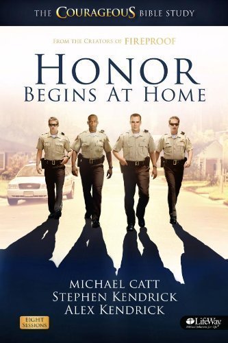 HONOR BEGINS AT HOME: COURAGEOUS BIBLE STUDY - MEMBER BOOK by Sherwood Baptist Church (May 2 2011)