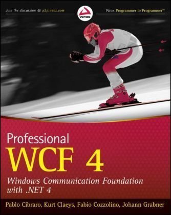 Professional WCF 4: Windows Communication Foundation with .NET 4 by Pablo Cibraro (Jun 15 2010)