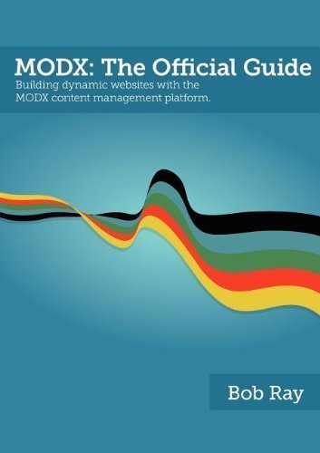 Modx: The Official Guide by Bob Ray (Sep 1 2011)