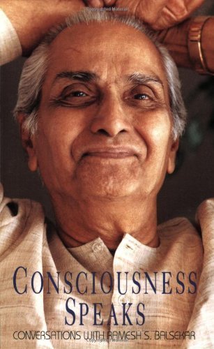 Consciousness Speaks by Ramesh S. Balsekar (Jan 1 1992)