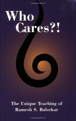 Who Cares?! the Unique Teaching of Ramesh S. Balsekar by Ramesh S. Blasekar (Jan 1 1999)