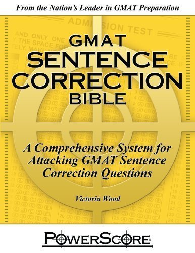 The PowerScore GMAT Sentence Correction Bible by Victoria Wood (Oct 1 2006)
