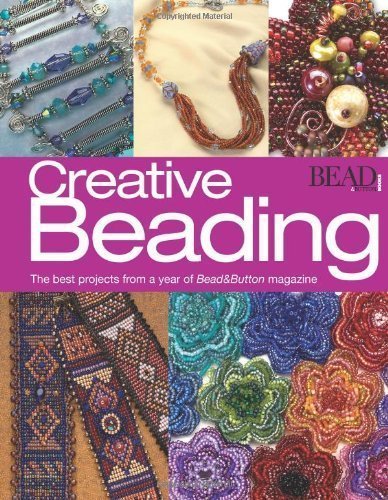Creative Beading by Editors of Bead&Button Magazine (Jan 6 2009)