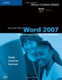 Microsoft Office Word 2007: Comprehensive Concepts and Techniques by Gary B. Shelly (Aug 24 2007)