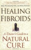 Healing Fibroids: A Doctor's Guide to a Natural Cure by Allan Warshowsky (Aug 6 2002)