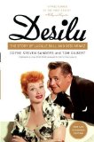 Desilu: The Story of Lucille Ball and Desi Arnaz by Coyne Sanders (July 25 2011)