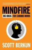 Mindfire: Big Ideas for Curious Minds by Scott Berkun (Oct 26 2011)