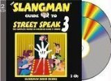 The Slangman Guide to Street Speak 3: The Complete Course in American Slang & Idioms by David Burke (Sep 1 2002)