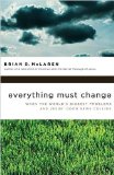 Everything Must Change: When the Worlds Biggest Problems and Jesus Good News Collide by Brian McLaren (Sep 1 2009)