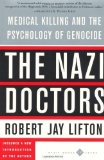 The Nazi Doctors: Medical Killing And The Psychology Of Genocide by Robert Jay Lifton (April 12 1988)