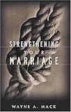 Strengthening Your Marriage by Wayne A. Mack (Jun 1 1999)
