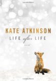 Life After Life by Kate Atkinson (April 2 2013)