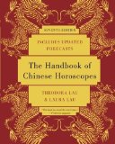 The Handbook Of Chinese Horoscopes by Theodora Lau (Dec 13 2010)