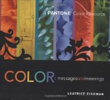 Color - Messages & Meanings: A PANTONE Color Resource by Leatrice Eiseman (Nov 29 2006)