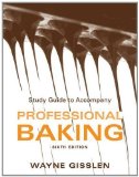Professional Baking, Study Guide by Wayne Gisslen (Jan 10 2012)