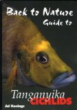 Back to Nature: Guide to Tanganyika Cichlids (Revised & Expanded 2nd Edition) by Ad Konings (Nov 30 2005)