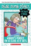 Dear Dumb Diary Year Two #3: Nobody's Perfect. I'm As Close As It Gets. by Jim Benton (Jan 1 2013)