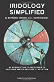 Iridology Simplified: An Introduction to the Science of Iridology and Its Relation to Nutrition by Bernard Jensen (Dec 10 1980)