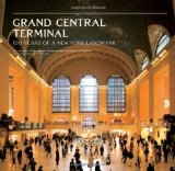 Grand Central Terminal: 100 Years of a New York Landmark by Anthony W. Robins (Jan 22 2013)