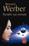 PARADIS SUR MESURE by BERNARD WERBER (LGF)