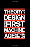Theory and Design in the First Machine Age by Reyner Banham (July 25 1980)