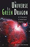 Universe Is A Green Dragon by Brian Swimme (Jan 18 2001)