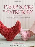 Toe-Up Socks for Every Body: Adventurous Lace, Cables, and Colorwork from Wendy Knits by Wendy D. Johnson (Mar 23 2010)