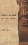 Muhammad: Man and Prophet by Adil Salahi (Mar 1 2010)