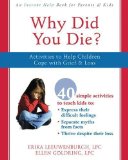 Why Did You Die?: Activities to Help Children Cope with Grief and Loss by Ellen Goldring (Mar 15 2008)