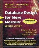 Database Design for Mere Mortals: A Hands-On Guide to Relational Database Design (2nd Edition) by Michael J. Hernandez (Mar 3 2003)