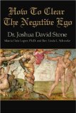 How to Clear the Negative Ego by Joshua David Stone (Feb 20 2001)
