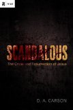 Scandalous: The Cross and Resurrection of Jesus by D. A. Carson (Feb 3 2010)
