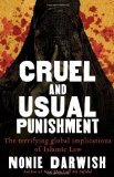 Cruel and Usual Punishment: The Terrifying Global Implications of Islamic Law by Nonie Darwish (Jan 6 2009)