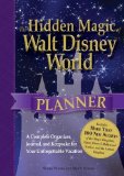 The Hidden Magic of Walt Disney World Planner: A Complete Organizer, Journal, and Keepsake for Your Unforgettable Vacation by Susan Veness (April 15 2012)