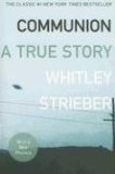 Communion: A True Story by Whitley Strieber (Dec 18 2007)