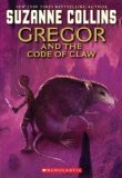 Gregor and the Code of Claw: Book Five in the Underland Chronicles by Suzanne Collins (May 1 2008)