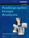 Workbook for Radiographic Image Analysis, 3e by Kathy McQuillen Martensen (Feb 24 2010)